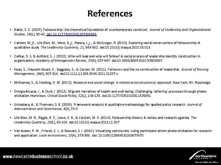 References • Baker, S. D. (2007). Followership: theoretical foundation of a contemporary construct. Journal