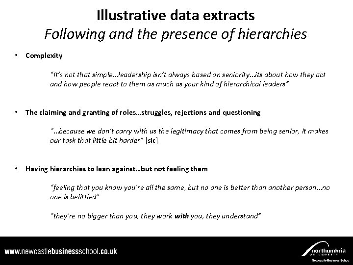 Illustrative data extracts Following and the presence of hierarchies • Complexity “It’s not that