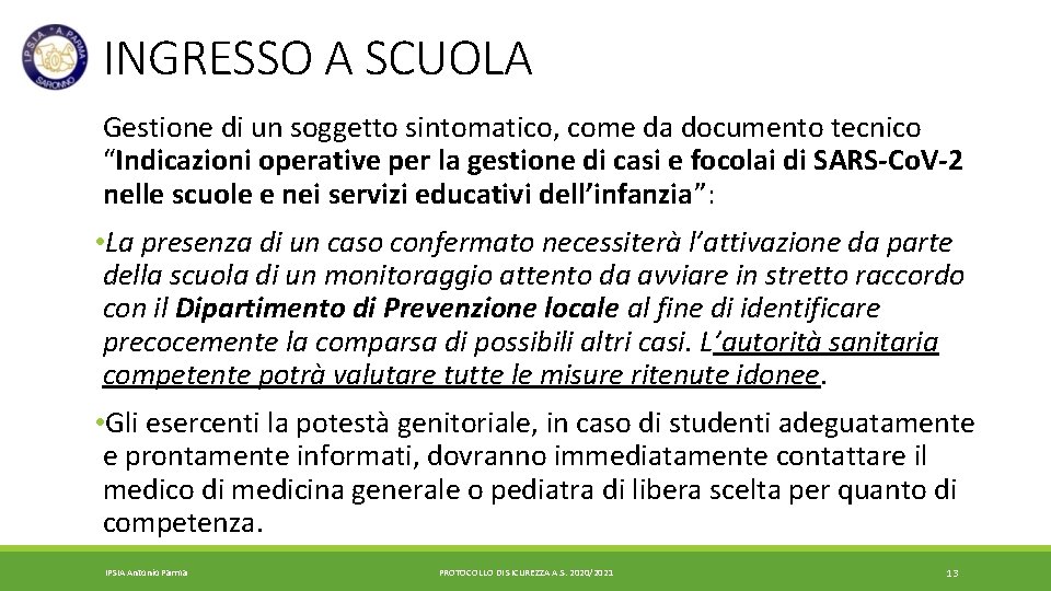 INGRESSO A SCUOLA Gestione di un soggetto sintomatico, come da documento tecnico “Indicazioni operative