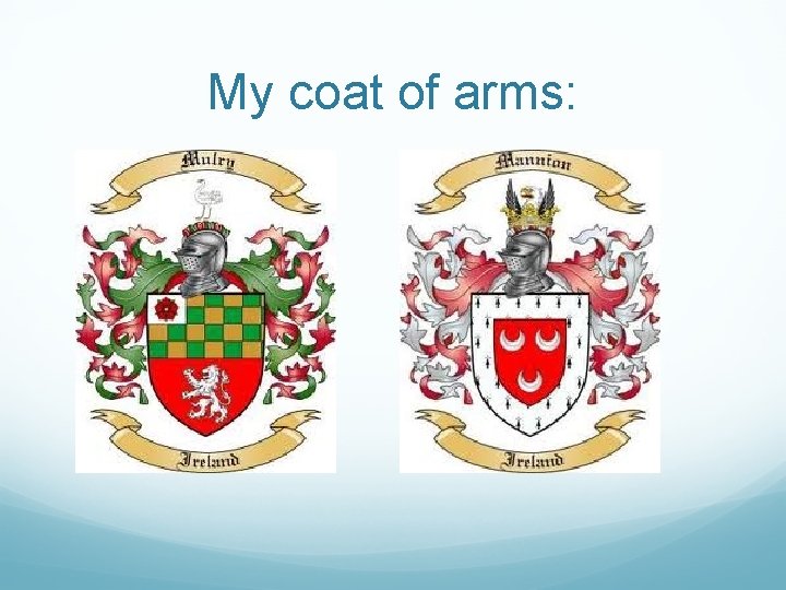 My coat of arms: 