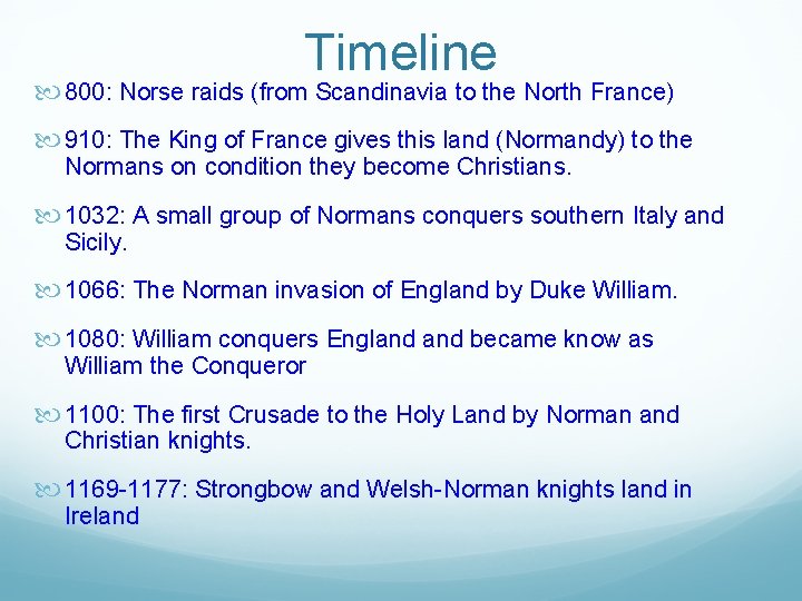 Timeline 800: Norse raids (from Scandinavia to the North France) 910: The King of