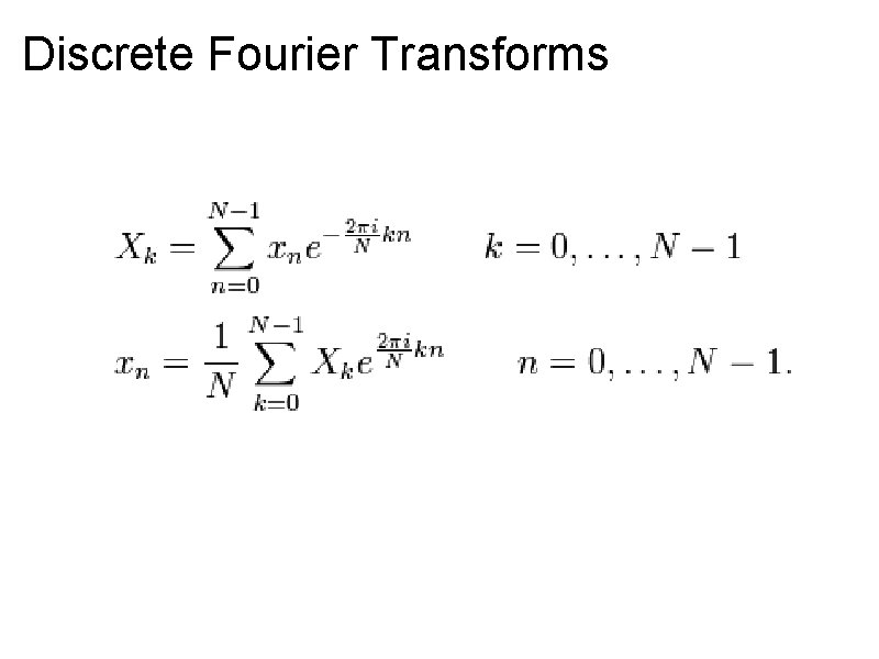 Discrete Fourier Transforms 