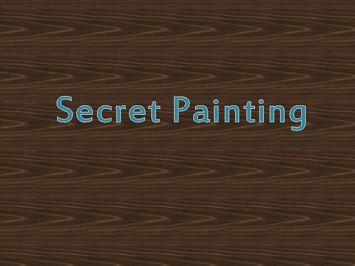 Secret Painting 