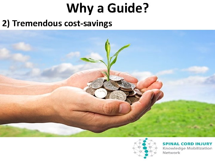 Why a Guide? 2) Tremendous cost-savings 