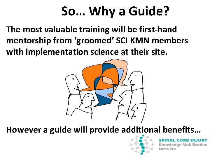 So… Why a Guide? The most valuable training will be first-hand mentorship from ‘groomed’