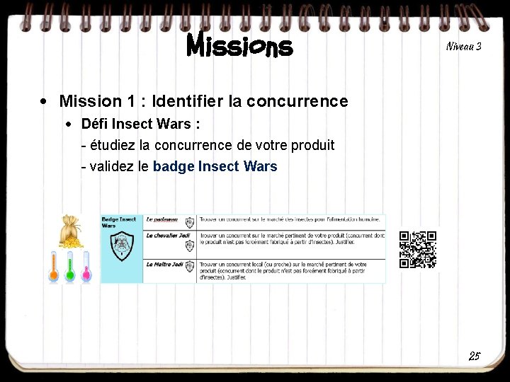 Missions Niveau 3 • Mission 1 : Identifier la concurrence • Défi Insect Wars