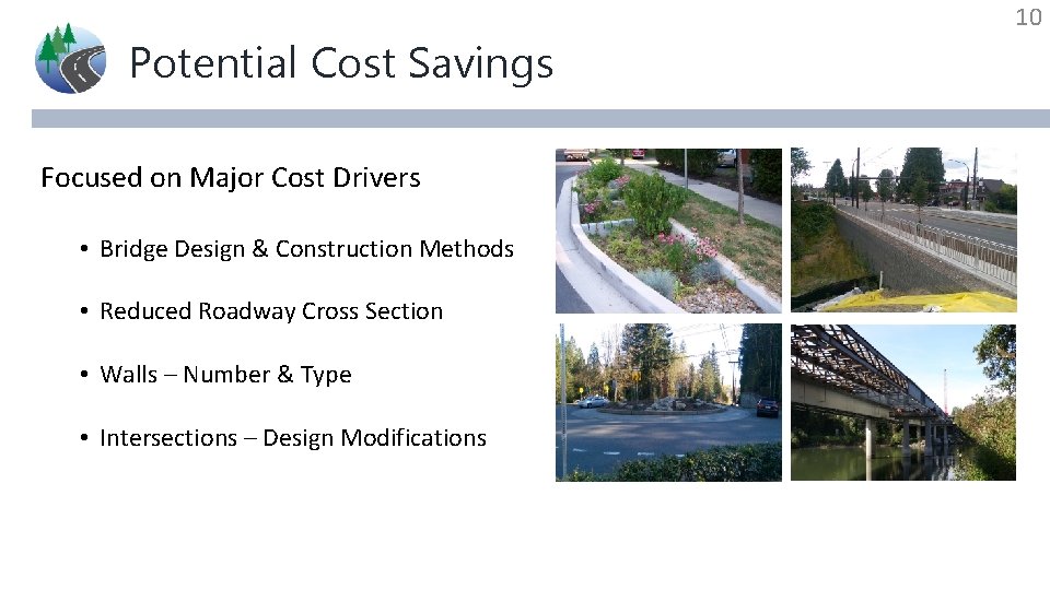 Potential Cost Savings Focused on Major Cost Drivers • Bridge Design & Construction Methods