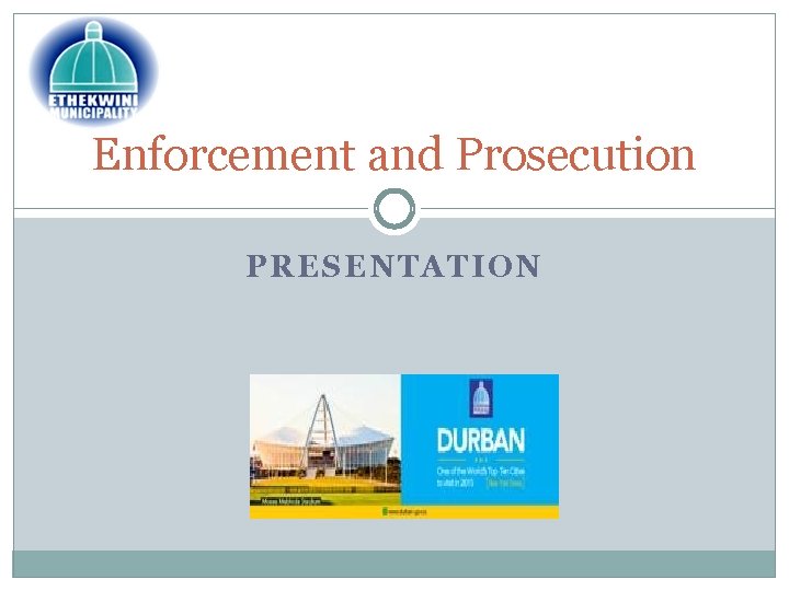 Enforcement and Prosecution PRESENTATION 
