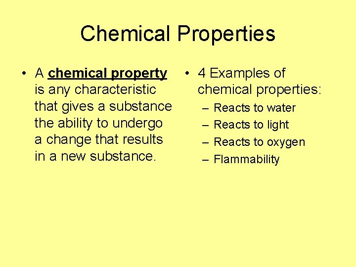 Chemical Properties • A chemical property • 4 Examples of is any characteristic chemical