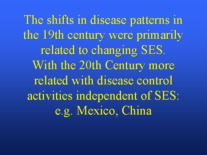 The shifts in disease patterns in the 19 th century were primarily related to