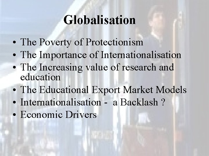 Globalisation • The Poverty of Protectionism • The Importance of Internationalisation • The Increasing