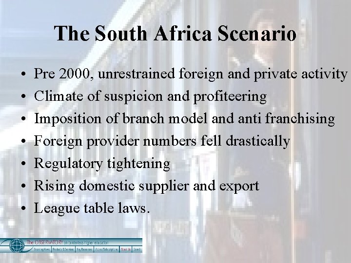 The South Africa Scenario • • Pre 2000, unrestrained foreign and private activity Climate