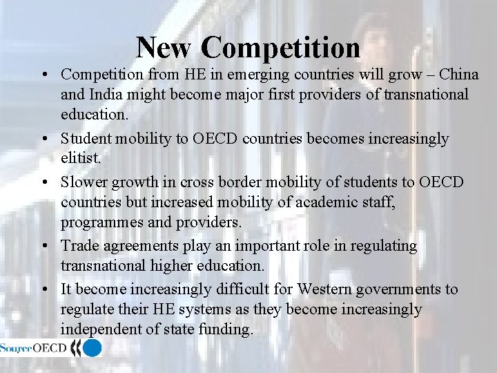 New Competition • Competition from HE in emerging countries will grow – China and