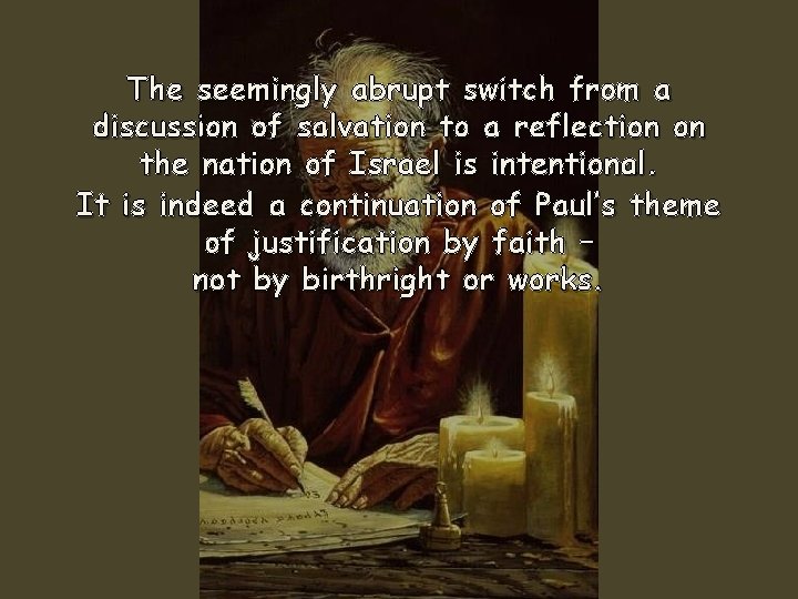 The seemingly abrupt switch from a discussion of salvation to a reflection on the