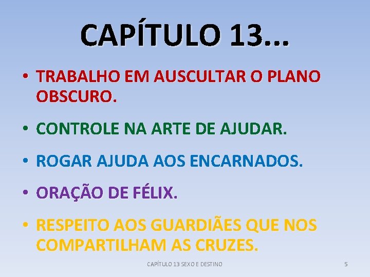 CAPÍTULO 13. . . • TRABALHO EM AUSCULTAR O PLANO OBSCURO. • CONTROLE NA