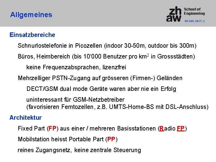 Allgemeines School of Engineering WCOM 2, DECT, 2 Einsatzbereiche Schnurlostelefonie in Picozellen (indoor 30