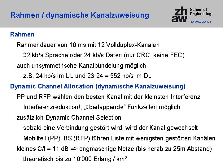 Rahmen / dynamische Kanalzuweisung School of Engineering WCOM 2, DECT, 5 Rahmendauer von 10