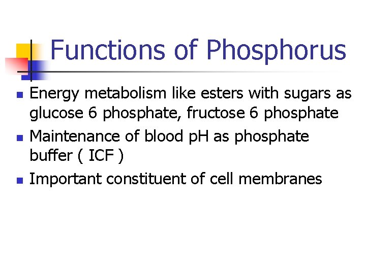 Functions of Phosphorus n n n Energy metabolism like esters with sugars as glucose