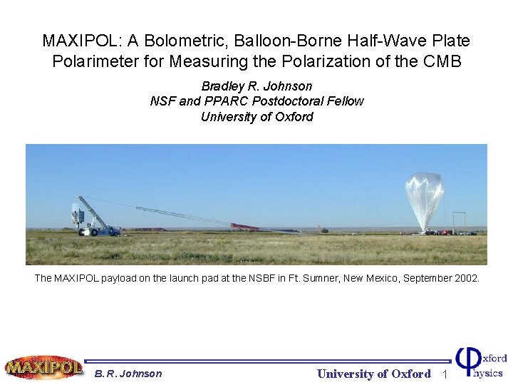Title Slide MAXIPOL: A Bolometric, Balloon-Borne Half-Wave Plate Polarimeter for Measuring the Polarization of