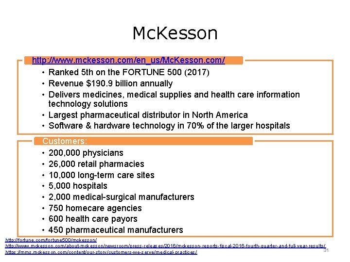 Mc. Kesson http: //www. mckesson. com/en_us/Mc. Kesson. com/ • Ranked 5 th on the