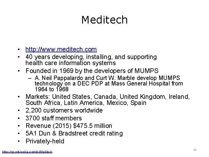 Meditech • http: //www. meditech. com • 40 years developing, installing, and supporting health