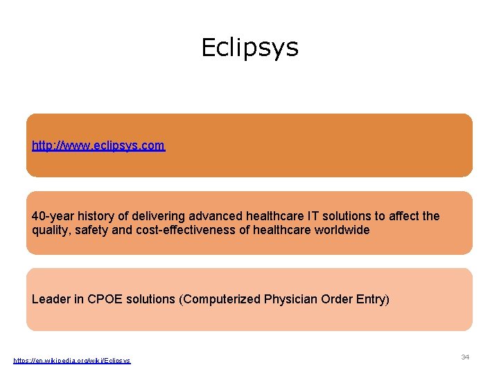 Eclipsys http: //www. eclipsys. com 40 -year history of delivering advanced healthcare IT solutions