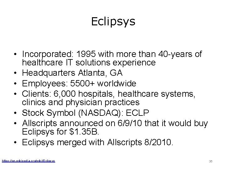 Eclipsys • Incorporated: 1995 with more than 40 -years of healthcare IT solutions experience