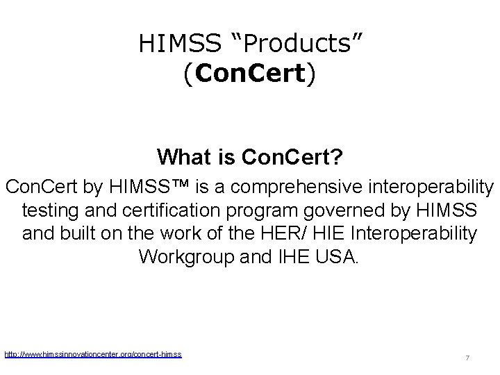 HIMSS “Products” (Con. Cert) What is Con. Cert? Con. Cert by HIMSS™ is a