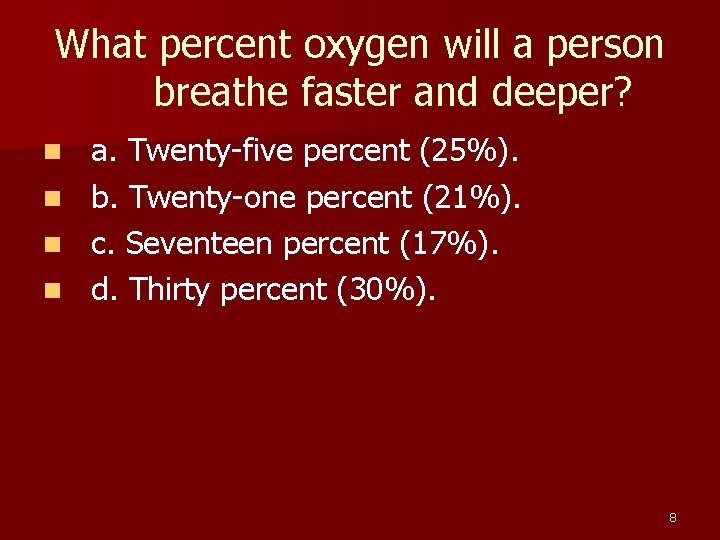What percent oxygen will a person breathe faster and deeper? n n a. Twenty-five