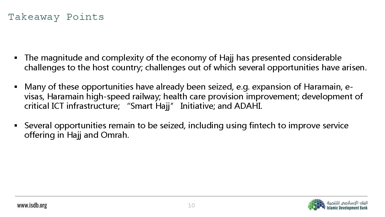 Takeaway Points § The magnitude and complexity of the economy of Hajj has presented