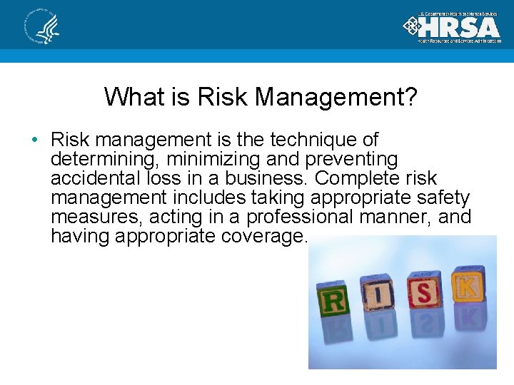 What is Risk Management? • Risk management is the technique of determining, minimizing and
