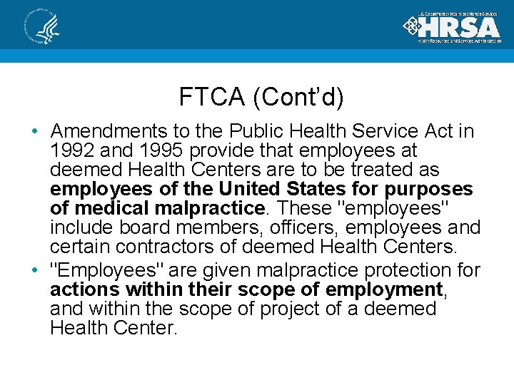 FTCA (Cont’d) • Amendments to the Public Health Service Act in 1992 and 1995