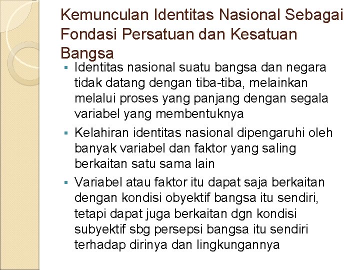 Kemunculan Identitas Nasional Sebagai Fondasi Persatuan dan Kesatuan Bangsa Identitas nasional suatu bangsa dan