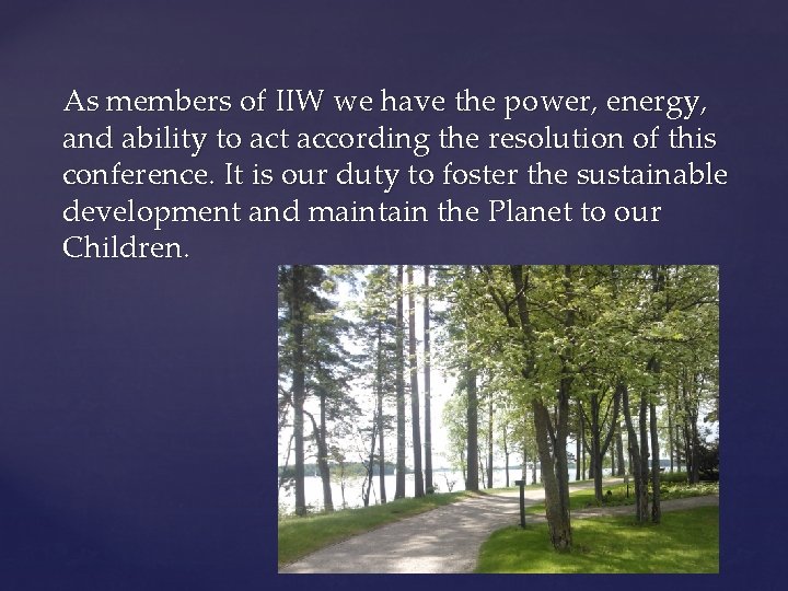 As members of IIW we have the power, energy, and ability to act according