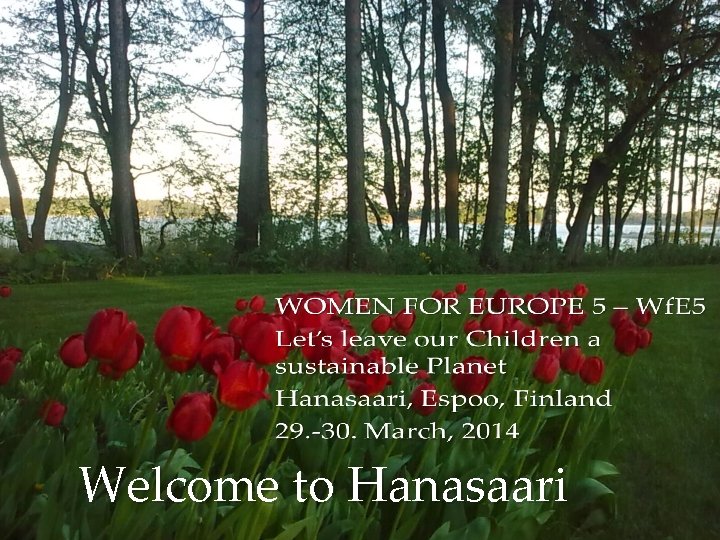 Welcome to Hanasaari 