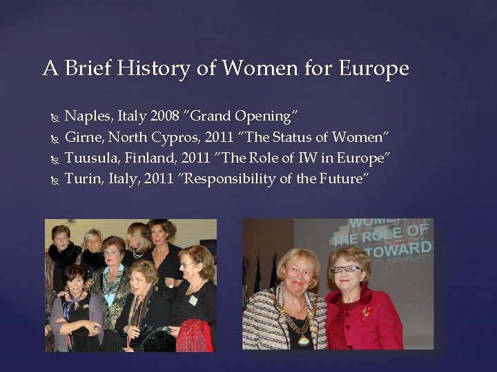 A Brief History of Women for Europe Naples, Italy 2008 ”Grand Opening” Girne, North