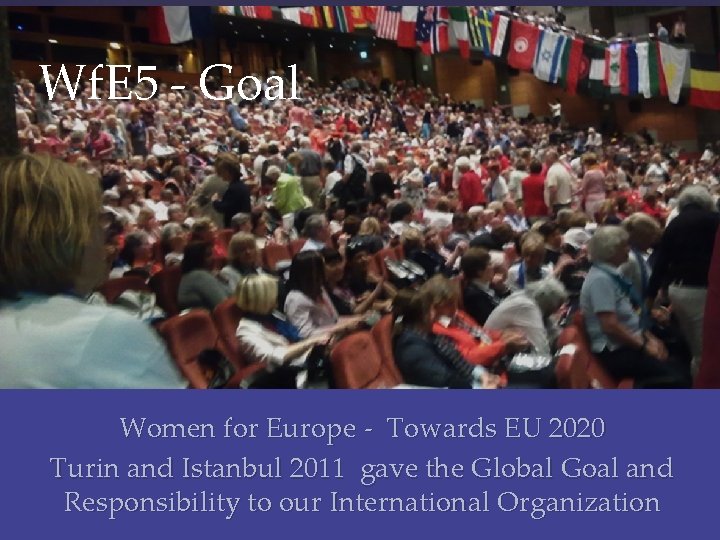 Wf. E 5 - Goal Women for Europe - Towards EU 2020 Turin and