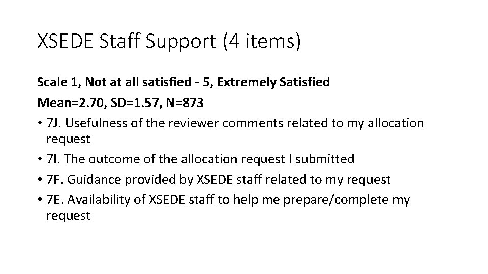 XSEDE Staff Support (4 items) Scale 1, Not at all satisfied – 5, Extremely