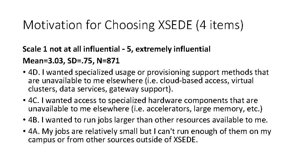 Motivation for Choosing XSEDE (4 items) Scale 1 not at all influential – 5,