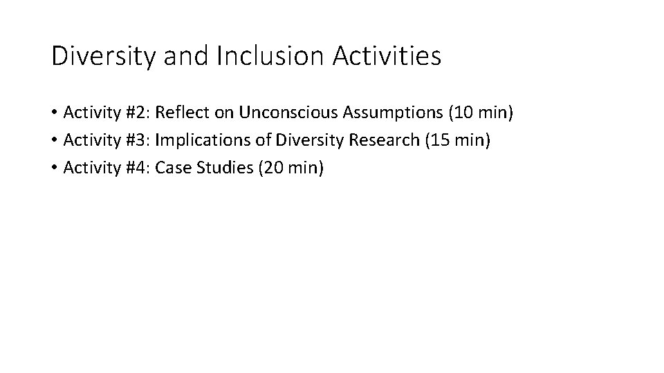 Diversity and Inclusion Activities • Activity #2: Reflect on Unconscious Assumptions (10 min) •