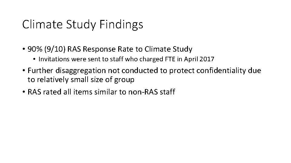 Climate Study Findings • 90% (9/10) RAS Response Rate to Climate Study • Invitations