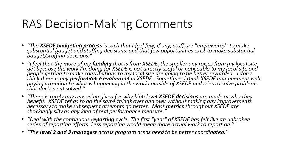 RAS Decision-Making Comments • “The XSEDE budgeting process is such that I feel few,