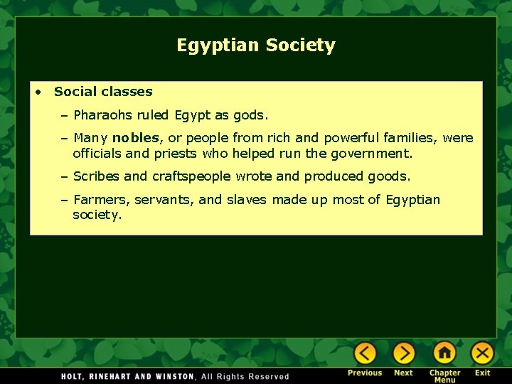 Egyptian Society • Social classes – Pharaohs ruled Egypt as gods. – Many nobles,