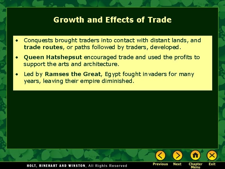 Growth and Effects of Trade • Conquests brought traders into contact with distant lands,