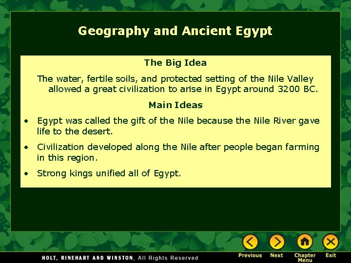 Geography and Ancient Egypt The Big Idea The water, fertile soils, and protected setting