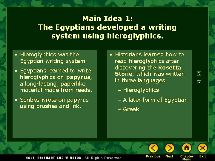 Main Idea 1: The Egyptians developed a writing system using hieroglyphics. • Hieroglyphics was