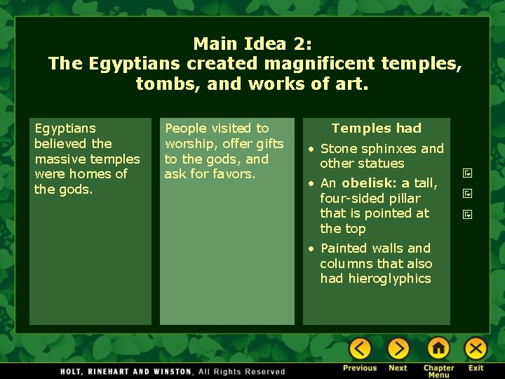 Main Idea 2: The Egyptians created magnificent temples, tombs, and works of art. Egyptians