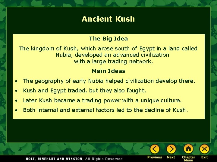 Ancient Kush The Big Idea The kingdom of Kush, which arose south of Egypt