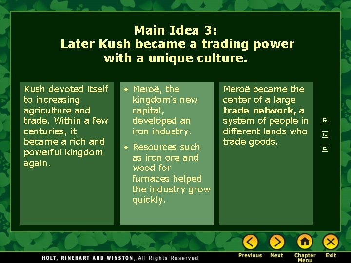 Main Idea 3: Later Kush became a trading power with a unique culture. Kush