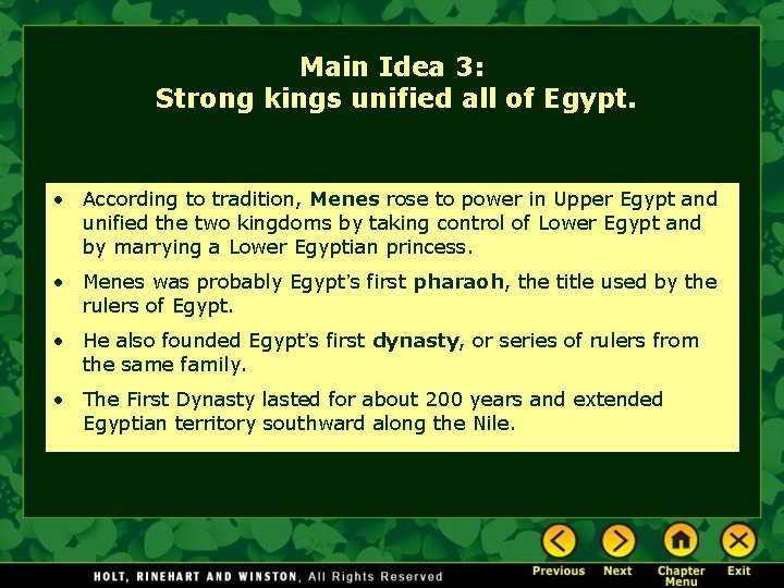 Main Idea 3: Strong kings unified all of Egypt. • According to tradition, Menes